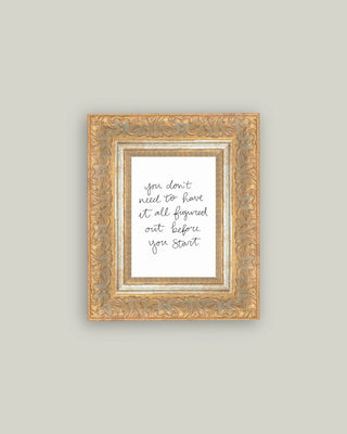 You Don’t Need To Have It All Figured Out 7x9 Frame