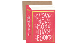 I Love You More Than Books Friendship Greeting Card
