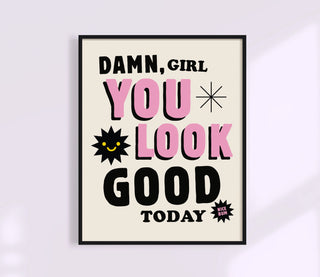 You Look Good Today Print - 8 X 10”
