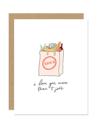 I Love You More Than T-Joe’s Card