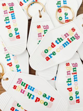 Good Things Are Coming Keychain