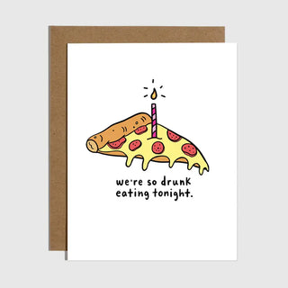 Drunk Eating Pizza Tonight Birthday Card