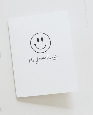 Smiley It's Gonna Be Ok Card