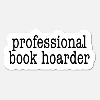 Professional Book Hoarder Bookish Sticker