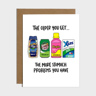 The Older You Get Stomach Problems Greeting Card