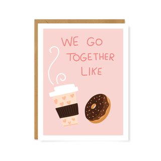 We Go Together Like Coffee & Donuts Greeting Card