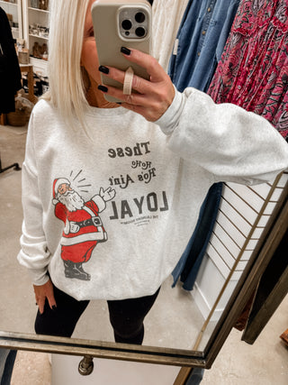 These Ho Ho Ho’s Ain’t Loyal Crewneck - Laundry Room